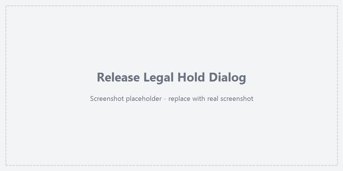 Release Legal Hold dialog